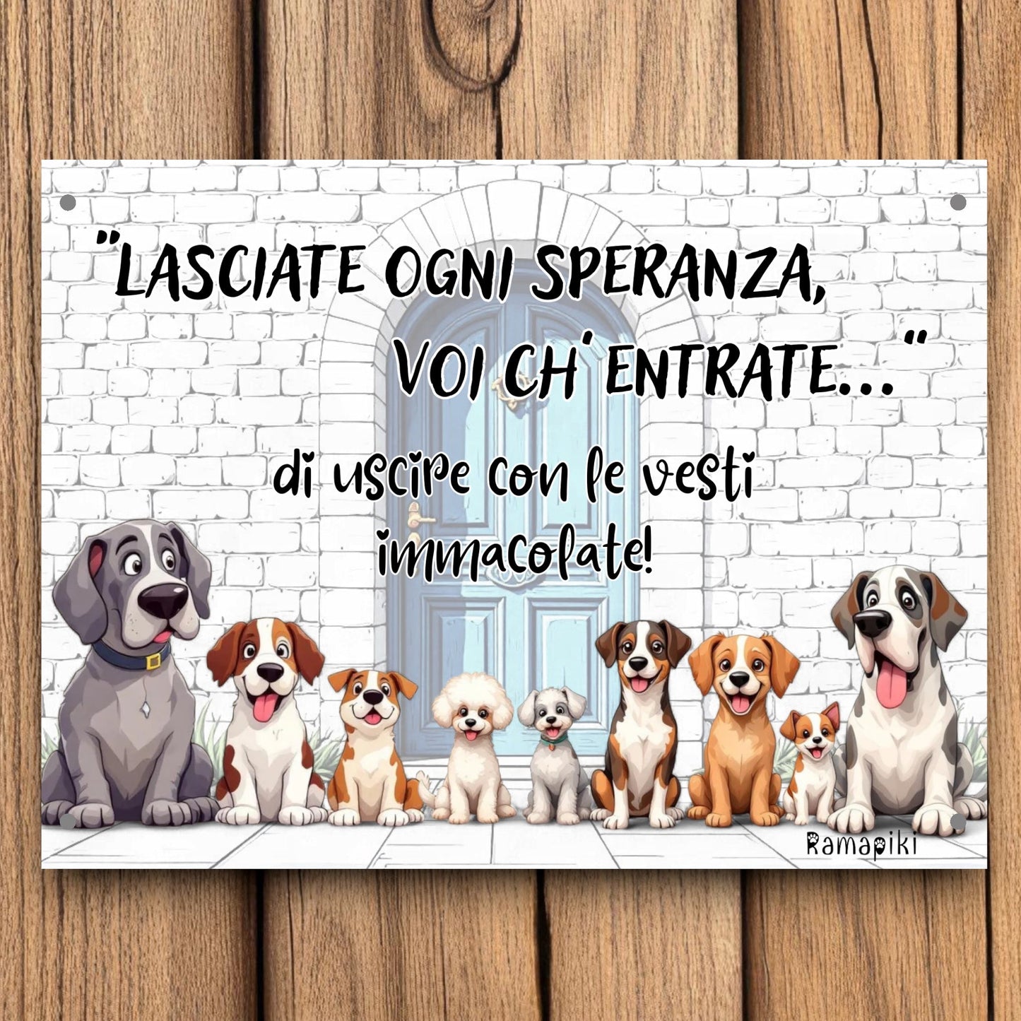 Targhetta decorativa in alluminio con scritta ironica 'Lasciate ogni speranza' a tema cani - Ramapiki
